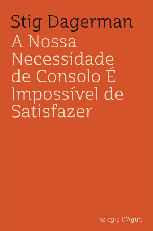 A nossa necessidade de consolo é impossível de satisfazer