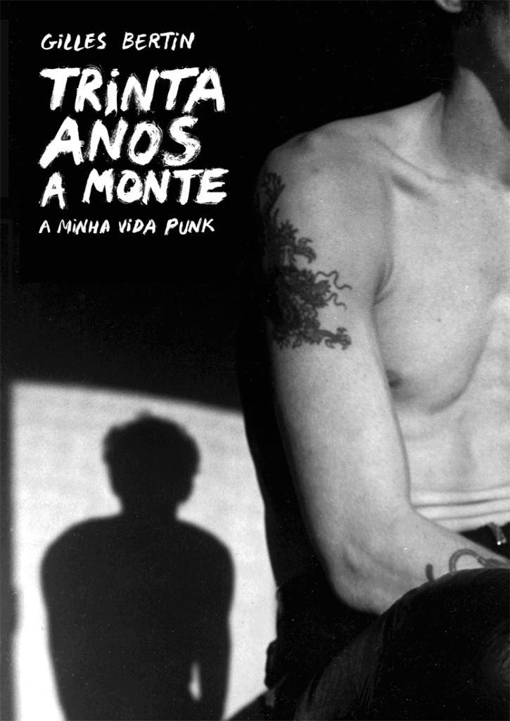 Trinta Anos a Monte. A minha vida punk.