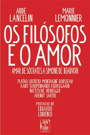 Os filósofos e o amor - Amar, de Sócrates a Simone de Beauvoir